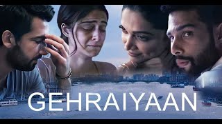 Gehraiyaan Full Movie  Deepika Padukone  Siddhant Chaturvedi  Ananya Panday  HD Facts amp Review [upl. by Calise5]