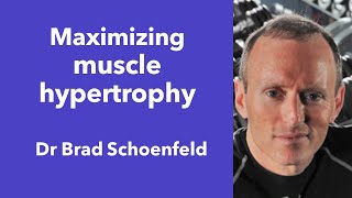 51  Maximizing muscle hypertrophy with Dr Brad Schoenfeld [upl. by Gil]