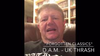 quotForgotten Classicsquot  DAM UK Thrash [upl. by Eimmaj45]