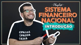 Introdução ao Sistema Financeiro Nacional  Playlist [upl. by Kiernan862]