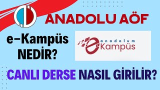 Anadolu Aöfde eKampüs Nasıl Kullanılır Canlı Derslere Nasıl Girilir Nasıl Ders Çalışmalı [upl. by Lebatsirhc5]