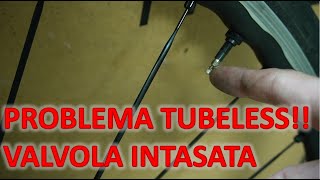 Sistemazione FACILE E VELOCE valvola tubeless intasata o bloccata [upl. by Anelad]