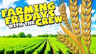 FARMING FRIDAYS with The Crew 6 [upl. by Beebe]