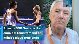 Abierto GNP Seguros La cuna del tenis femenil en México sigue creciendo [upl. by Lentha]