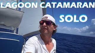 LAGOON CATAMARAN SOLO SAILING S1E37 [upl. by Presber145]