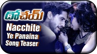 Dohchay Telugu Movie  Nacchite Ye Panaina Song Teaser  Naga Chaitanya  Kriti Sanon [upl. by Otnas]