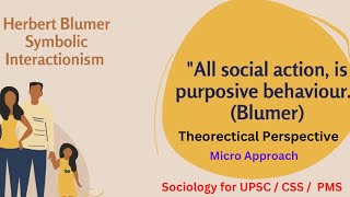 Symbolic Interactionism Theory Explained  Herbert Blumer upsc css sociology [upl. by Holtz]