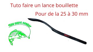 faire un lance bouillette pour de la 25 à 30 mm [upl. by Stanzel]