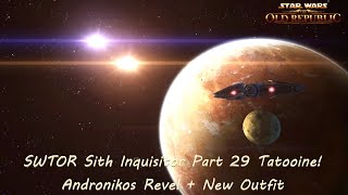 SWTOR Sith Inquisitor Part 29 Tatooine Andronikos Revel  New Outfit [upl. by Charters]