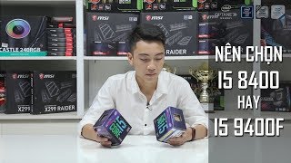 CPU INTEL i5 9400F vs i5 8400  Lựa chọn nào cho chúng ta  An Phat PC [upl. by Durware179]