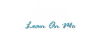 Lean On Me w Lyrics [upl. by Corenda]