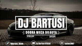 ⛔😍 DOBRA MUZA DO AUTA  2024 😍⛔ VOL24 😈🔥 NAJLEPSZE KLUBOWE BRZMIENIE 🔥😈 💙🎶 DJBarTusi 🎶💙 [upl. by Esinad]