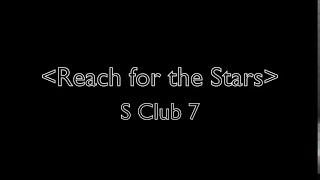 Reach  S Club 7 with lyrics [upl. by Grewitz]