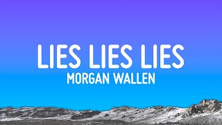 Morgan Wallen  Lies Lies Lies Lyrics [upl. by Bashuk]