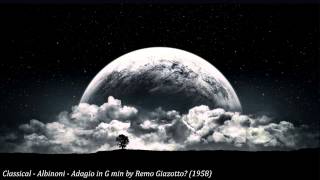 Classical  Albinoni  Adagio in G Minor by Remo Giazotto 1958 [upl. by Aizirk]