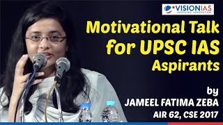 Motivational Talk for UPSC IAS Aspirants  Jameel Fatima Zeba AIR 62 CSE 2017 [upl. by Feledy]