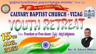 CALVARY BAPTIST CHURCH VIZAG YOUTH RETREAT 15 08 2023 [upl. by Lane855]