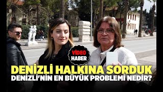 Denizli Halkına SordukDenizlinin En Büyük Problemi NedirDENİZLİ HABERLERİ [upl. by Aicekan303]