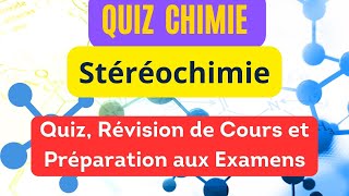 Stéréochimie Quiz Révision de Cours et Préparation aux Examens [upl. by Rednijar]