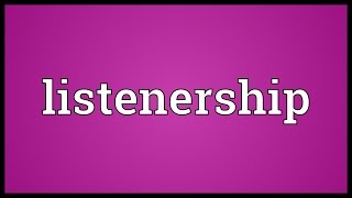 Listenership Meaning [upl. by Ttej]