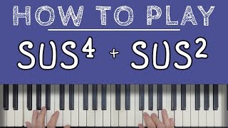 Piano Chords SUSPENDED CHORDS sus4 amp sus2 [upl. by Hassi224]