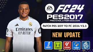 PES 2017  New Update V23 For Patch FC 2024 V2 All Competitions  Download amp Install [upl. by Ardnaik]