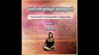 soin energetique de transformation transmutation et realignement interieur [upl. by Sedgewinn]