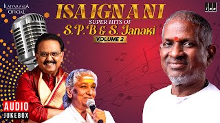 Isaignani Super Hits of S P Balasubrahmanyam amp S Janaki  Volume 2  Ilaiyaraaja  Tamil Songs [upl. by Laurence]