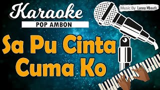 Karaoke SA PU CINTA CUMA KO  Nada PRIA  Mitha Talahatu [upl. by Minda]