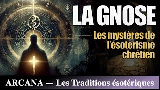 Gnose et Gnosticisme  les Traditions ésotériques [upl. by Azzil607]