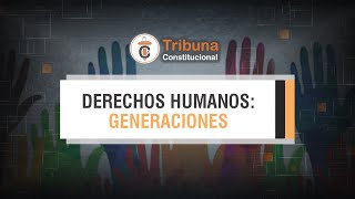 Derechos Humanos Generaciones  TC  429 [upl. by Seuqcaj]