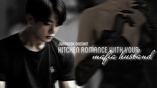 Kitchen romance with your mafia husband  Jungkook Oneshot [upl. by Au]