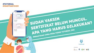 SUDAH VAKSIN SERTIFIKAT BELUM MUNCUL Perhatikan Video Tutorial Berikut Sampai Selesai [upl. by Clinton651]