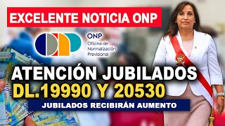 ONP  Jubilados de leyes 19990 y 20530 recibirán aumento Hay noticias PETITORIO EN CONGRESO [upl. by Nnyrat]