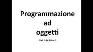 Programmazione ad oggetti  Definizioni [upl. by Ltihcox543]