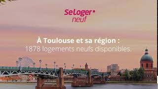 Investir à Toulouse avec SeLoger neuf [upl. by Webber]