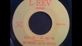 Never Seen A Girl Like You  Bob Marshall and the Crystals [upl. by Cocke]