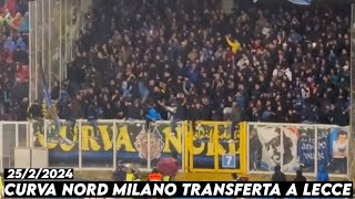 CURVA NORD MILANO TRANSFERTA A LECCE  Lecce vs Inter Milan 2522024 [upl. by Hoang]