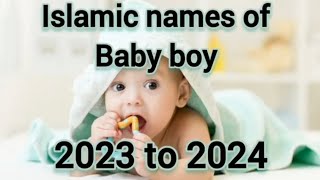 Islamic names of baby boy 2023 to 2024  Modern islamic names of boys  Muslim baby boy names [upl. by Nial]