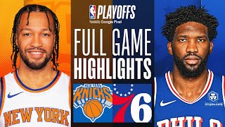 2 KNICKS at 7 76ERS  FULL GAME 3 HIGHLIGHTS  April 25 2024 [upl. by Ajtak704]