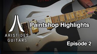 Paintshop Highlights  Episode 2  Aristides Guitars [upl. by Fransen]