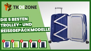 Die 5 besten Trolley und Reisegepäckmodelle [upl. by Gilman]