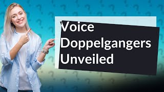 What is a voice doppelganger [upl. by Gierk132]