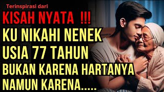 KISAH NYATA  AKU MENIKAH DENGAN NENEK 77 TAHUN KARENA [upl. by Elyl]