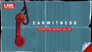 Earwitness Podcast  Episode 5  Anybody Will Do [upl. by Villada504]