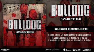 BULLDOG Sangre amp Fuego Album Completo [upl. by Wareing749]