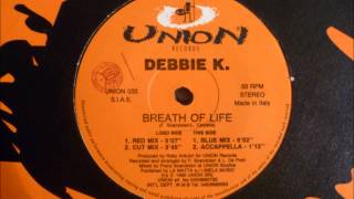 Debbie K  Breath Of Life [upl. by Raf138]