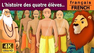 L’histoire des quatre élèves  Four Brahmins in French  Contes De Fées Français FrenchFairyTales [upl. by Nylrac]