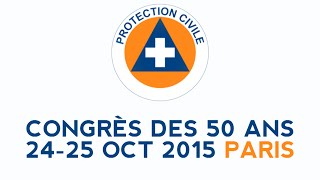 24 et 25 octobre 2015  congrès des 50 ans de la Protection Civile [upl. by Mitchel884]