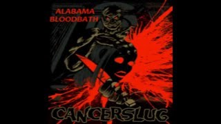 Cancerslug  Alabama Bloodbath Full Album [upl. by Hugibert46]